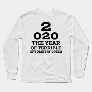 2020 a New Year of Bad Optometry Jokes - Funny Eye chart Long Sleeve T-Shirt